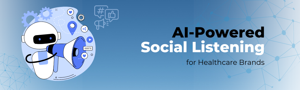 AI-Powered Social Listening for Healthcare Brands