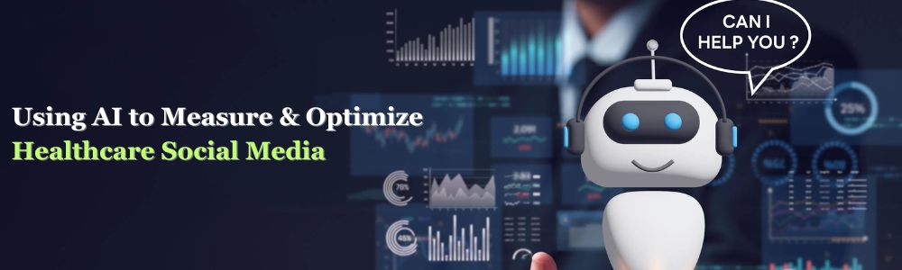 Using AI to Measure & Optimize Healthcare Social Media